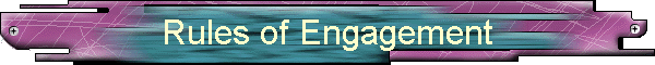 Rules of Engagement